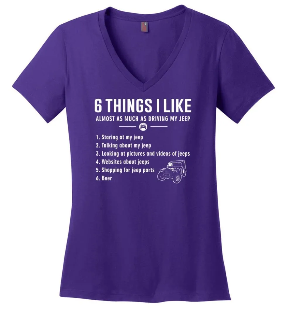 6 Things I Like Almost As Much As Driving My Jeep T Shirt Ladies V-Neck