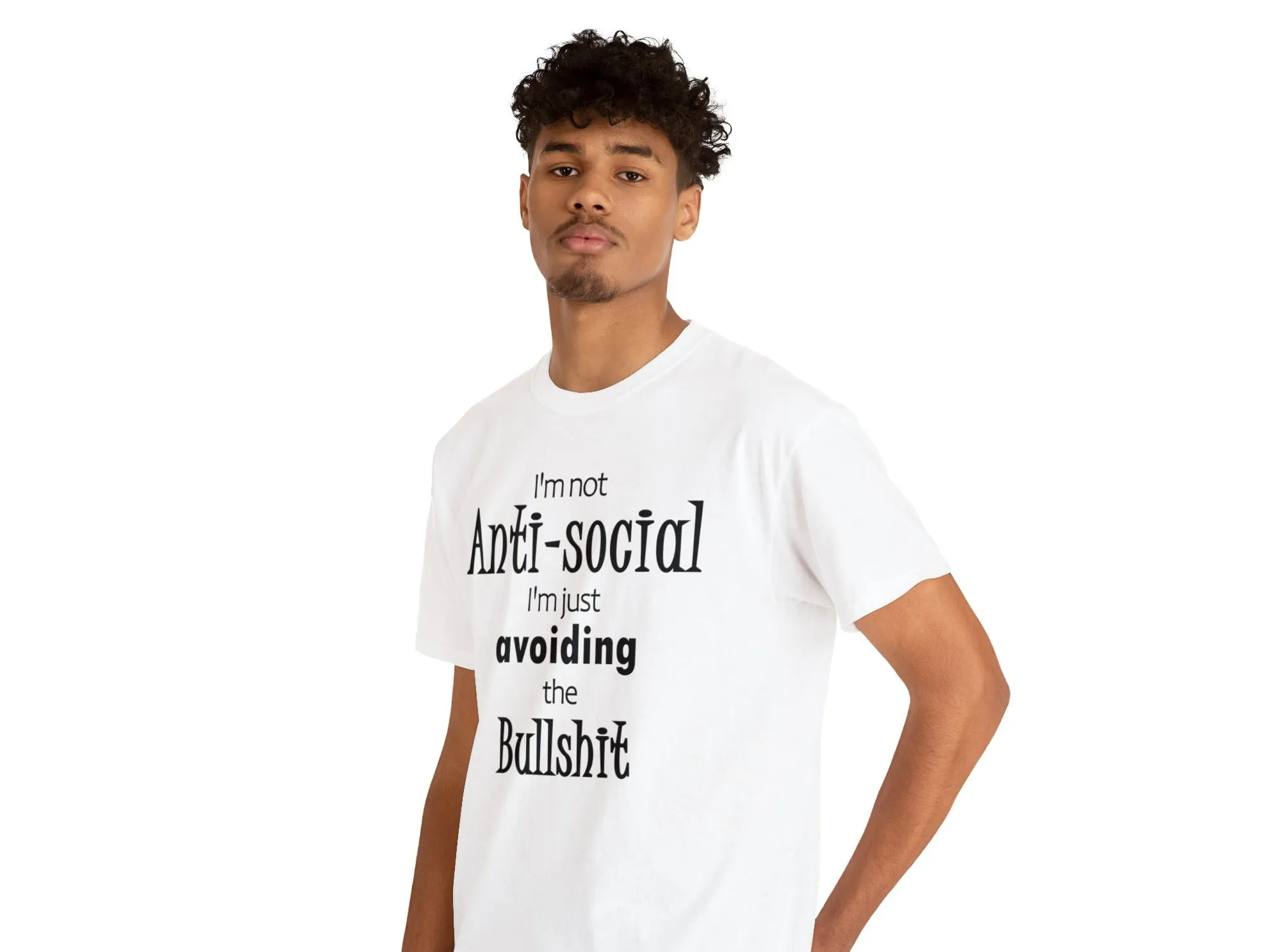 I'm Not Anti-social  I'm Just Avoiding The Bullshit Unisex Heavy Cotton Tee, Funny T-shirt, Anti-social T-shirt, Shy T-shirt