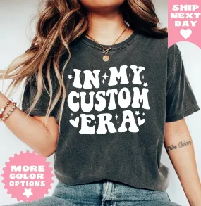 In My Era Custom Shirt, Personalized Shirt in my era , Concert Outfit, Gift For Fan Girl custom , Cute Retro Aesthetic Women T-Shirt