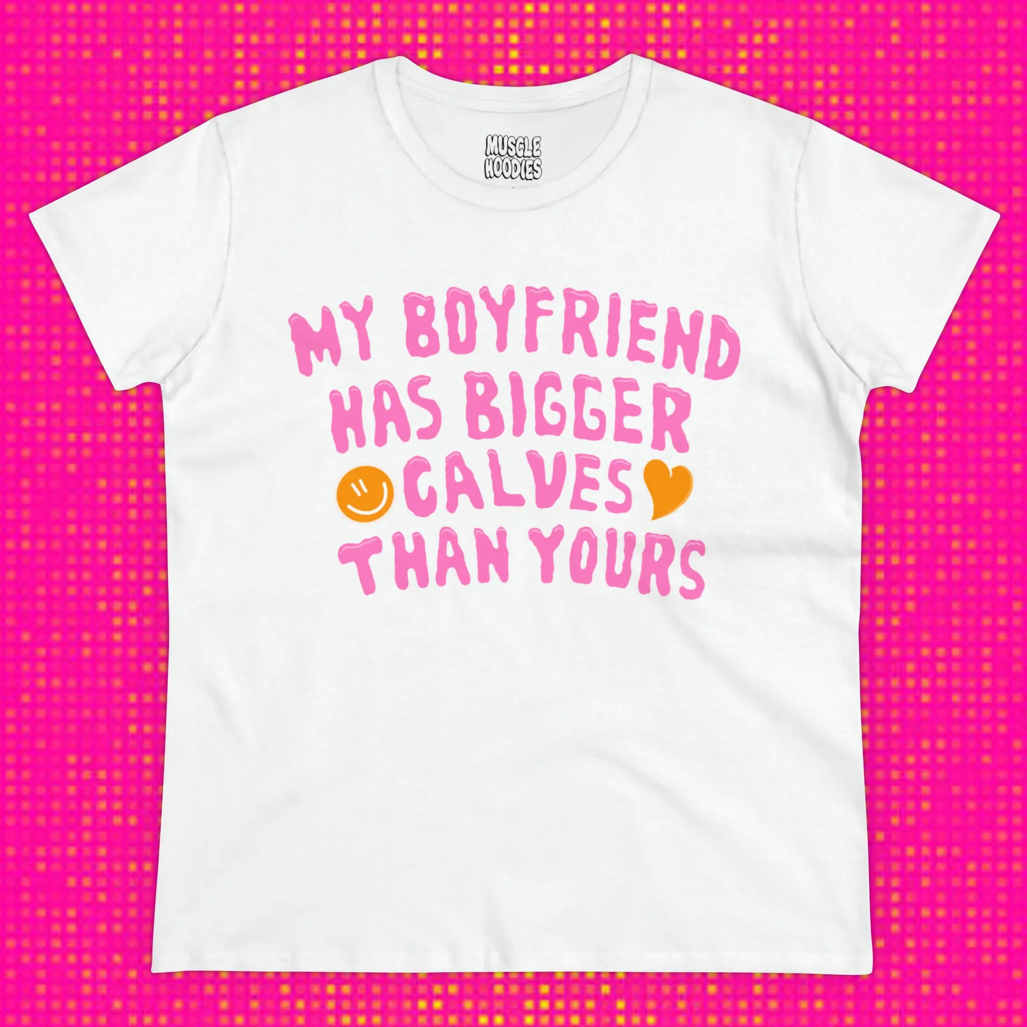 MY BOYFRIEND HAS BIGGER CALVES THAN YOURS- BABY TEE