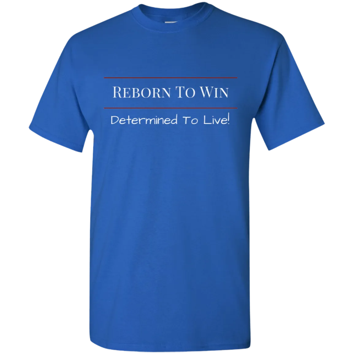 Reborn To Win T-Shirt