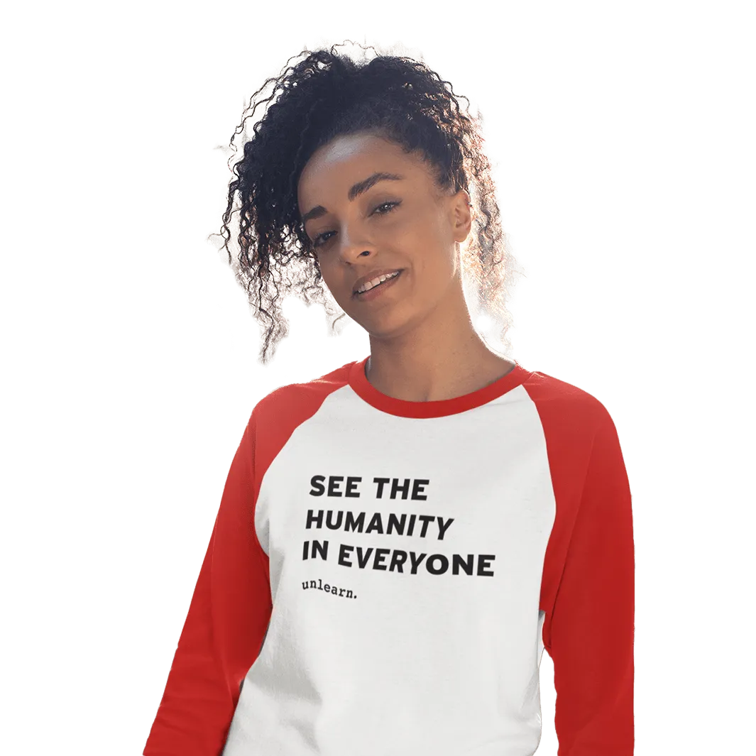 See The Humanity In Everyone - 3/4 Sleeve Baseball T-shirt